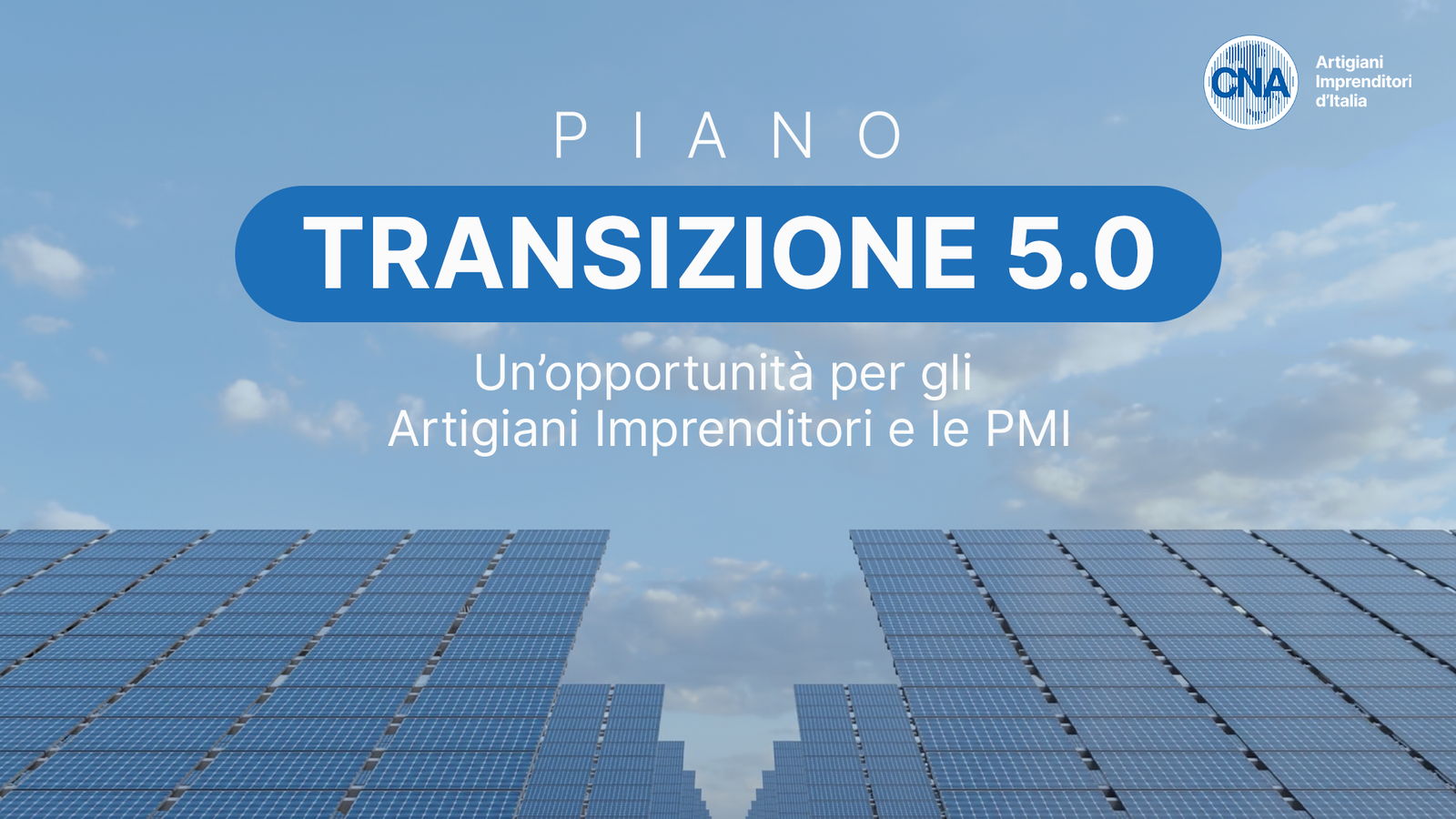 CNA e il Piano Transizione 5.0: opportunità e vantaggi per l’autoproduzione energetica nelle PMI